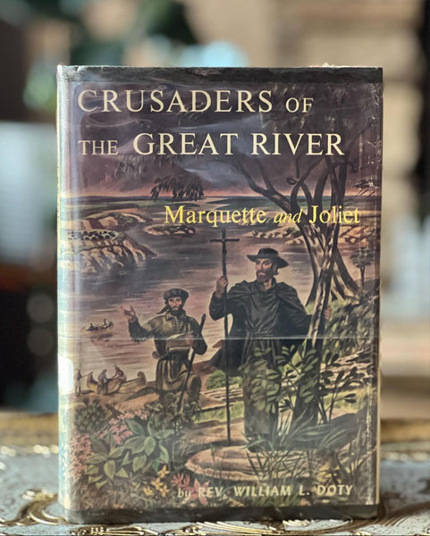 Crusaders of the Great River
Marquette and Joliet