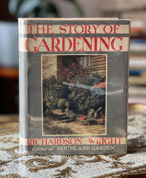 The Story of Gardening 
by Richard Wright
©️1934
First Edition